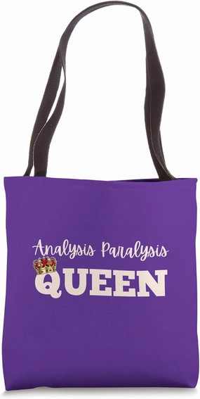 Analysis Paralysis Queen Overthinks Tops, Tees & Accessories Tote Bag