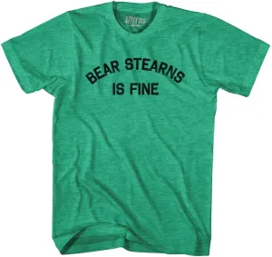 Bear Stearns is Fine Adult Tri-Blend T-Shirt