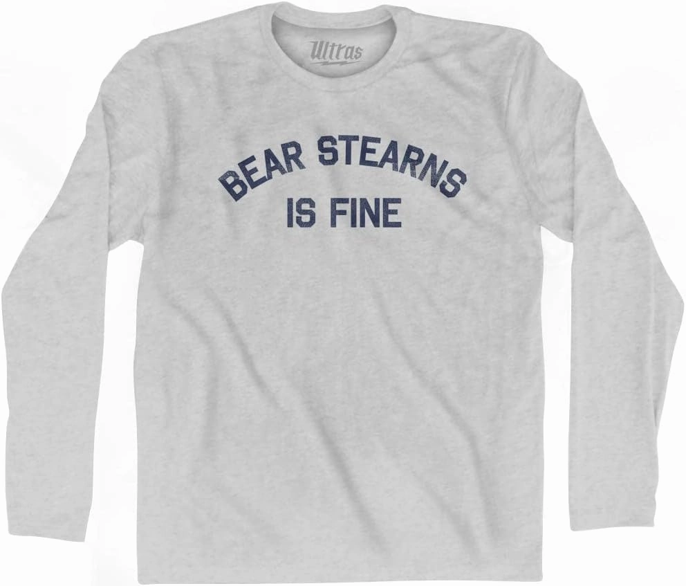 Bear Stearns is Fine Adult Cotton Long Sleeve T-Shirt