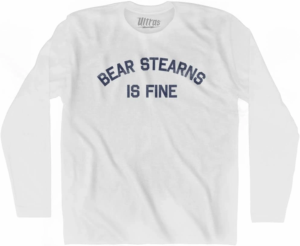 Bear Stearns is Fine Adult Cotton Long Sleeve T-Shirt