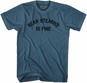 Bear Stearns is Fine Adult Cotton T-Shirt-Lake Blue-3X-Large