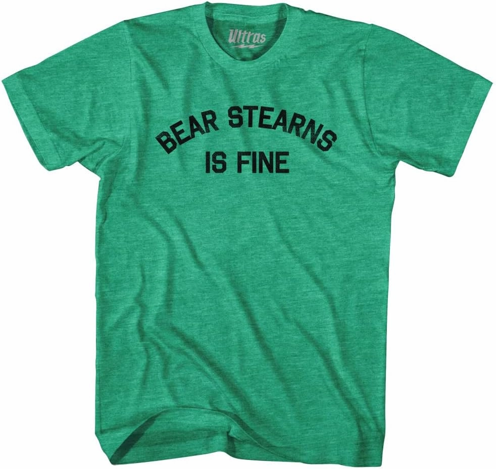 Bear Stearns is Fine Adult Tri-Blend T-Shirt