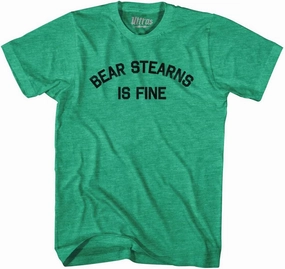 Bear Stearns is Fine Adult Tri-Blend T-Shirt