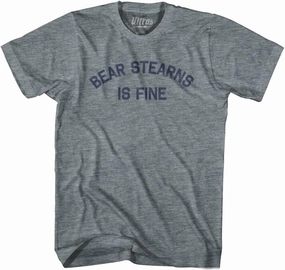 Bear Stearns is Fine Adult Tri-Blend T-Shirt