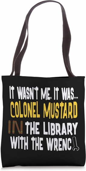 Colonel Mustard in the Library Wrench Tote Bag