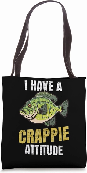 Crappie Fishing Attitude Freshwater Fisherman Tote Bag
