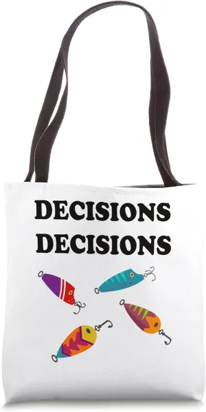 Decisions Decisions, Fishing Lures, Fishing Tote Bag