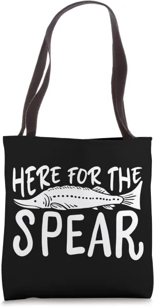 Here For The Spear Fishing Tote Bag