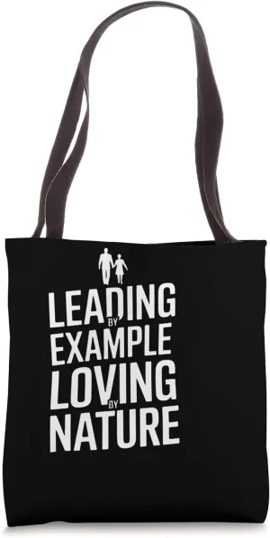 Leading By Example Loving By Nature Tote Bag