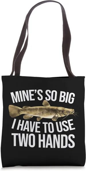 Mine's So Big Fishing Fun Flathead Catfish Fishing Gift Men Tote Bag