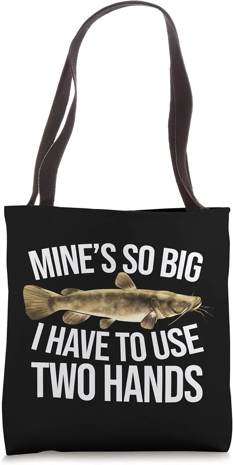 Mine's So Big Fishing Fun Flathead Catfish Fishing Gift Men Tote Bag
