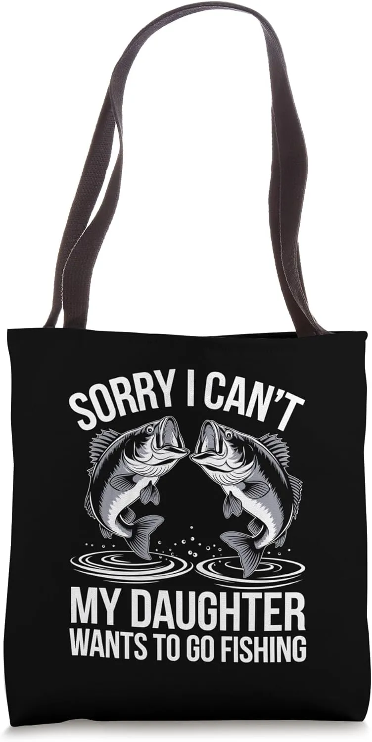 My Daughter Wants To Go Fishing Father Daughter Fishing Dad Tote Bag