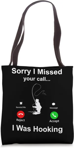 Sorry I Missed Your Call Funny Fishing Lover Bass Fisherman Tote Bag