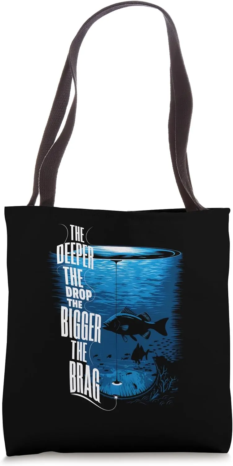 The Deeper The Drop The Bigger The Brag Deep Sea Fishing Tote Bag